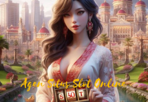 Agen Situs Slot Online Terpercaya dengan Bonus Terbesar